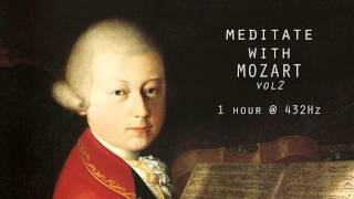 Meditate with Mozart  432Hz Classical Music  Vol 2 [upl. by Adnarb]