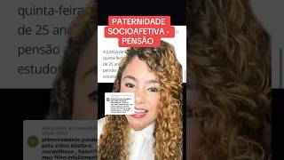 PATERNIDADE SOCIOAFETIVA  PENSÃO ‼️ direito familia [upl. by Acimehs]