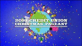 2013 Credit Union Christmas Pageant [upl. by Nihahs576]