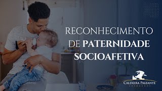 Reconhecimento de Paternidade Socioafetiva [upl. by Filide]