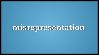 Misrepresentation Meaning [upl. by Nevil285]