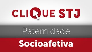 Clique STJ  Paternidade Socioafetiva 05102018 [upl. by Atews]