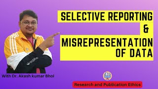 Selective Reporting amp Misrepresentation of Data  eSupport for Research  2022  Dr Akash Bhoi [upl. by Cave]