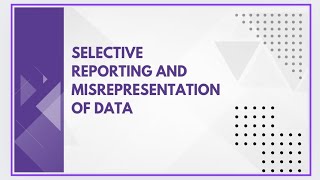 Selective reporting and misrepresentation of data [upl. by Malina603]